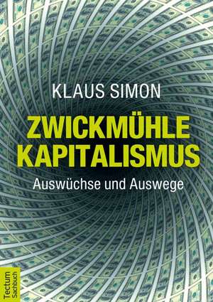 Zwickmühle Kapitalismus de Klaus Simon