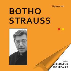 Literatur Kompakt: Botho Strauß de Helga Arend