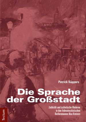 Die Sprache der Großstadt de Patrick Küppers