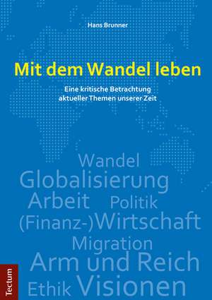 Mit dem Wandel leben de Hans Brunner
