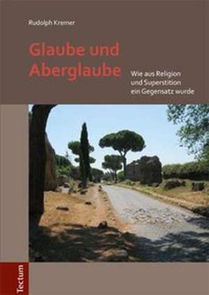 Glaube und Aberglaube de Rudolph Kremer