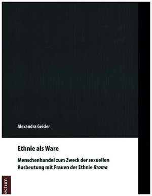 Ethnie als Ware de Alexandra Geisler