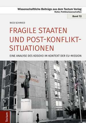 Fragile Staaten und Post-Konflikt-Situationen de Nico Schmied