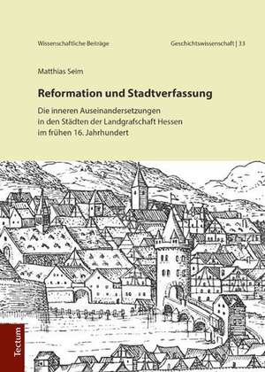 Reformation und Stadtverfassung de Matthias Seim