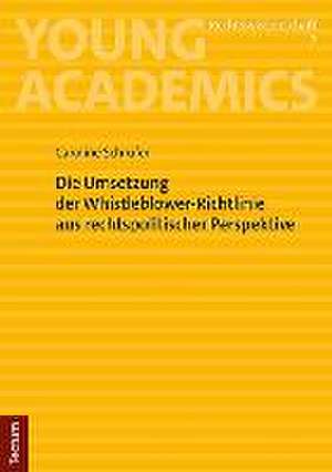 Die Umsetzung der Whistleblower-Richtlinie aus rechtspolitischer Perspektive de Caroline Schrüfer