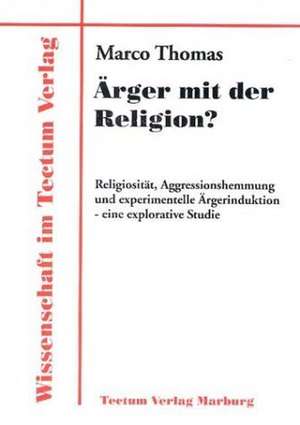 Rger Mit Der Religion?: Untersuchungen Zum Mimischen Ausdrucksverhalten Und Zur Emotionserkennung de Marco Thomas