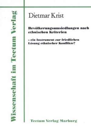 Bev Lkerungsumsiedlungen Nach Ethnischen Kriterien - Ein Instrument Zur Friedlichen L Sung Ethnischer Konflikte?: Untersuchungen Zum Mimischen Ausdrucksverhalten Und Zur Emotionserkennung de Dietmar Krist