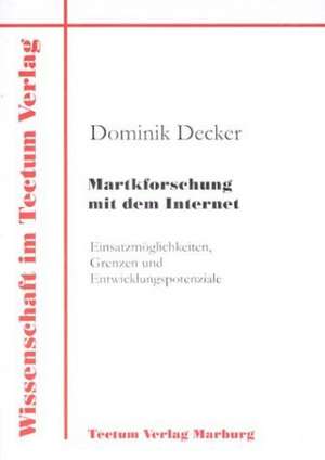 Martkforschung Mit Dem Internet: Untersuchungen Zum Mimischen Ausdrucksverhalten Und Zur Emotionserkennung de Dominik Decker