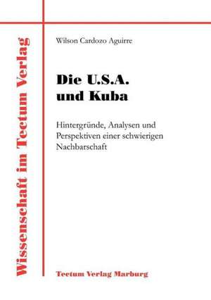 Die U.S.A. Und Kuba: Pell as Et M Lisande de Wilson Cardozo Aguirre