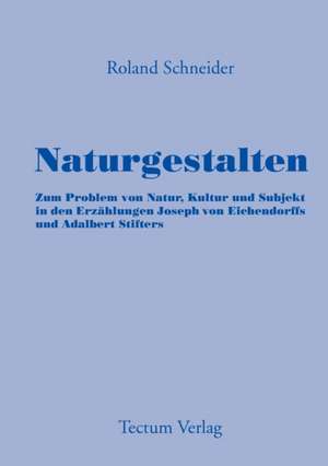 Naturgestalten de Roland Schneider