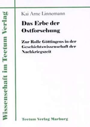 Das Erbe Der Ostforschung: Femme de Lettres - Homme de Lettres de Kai Arne Linnemann