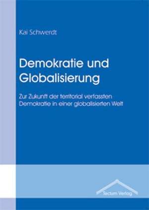 Demokratie Und Globalisierung: Femme de Lettres - Homme de Lettres de Kai Schwerdt