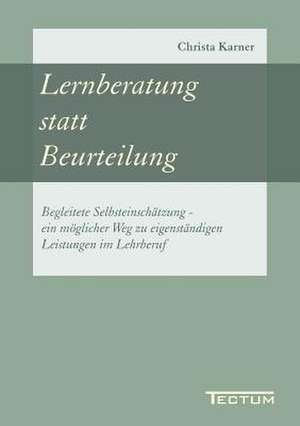 Lernberatung Statt Beurteilung: Der Gottesdienst in Geschichte Und Gegenwart de Christa Karner