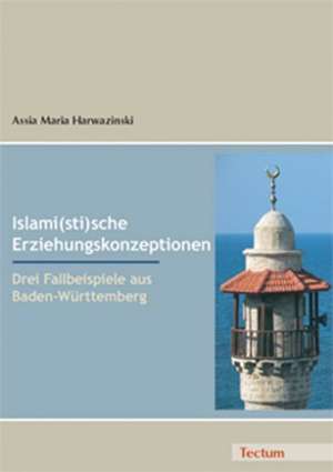 Islami(sti)Sche Erziehungskonzeptionen: Alle Anders - Alle Gleich de Assia Maria Harwazinski