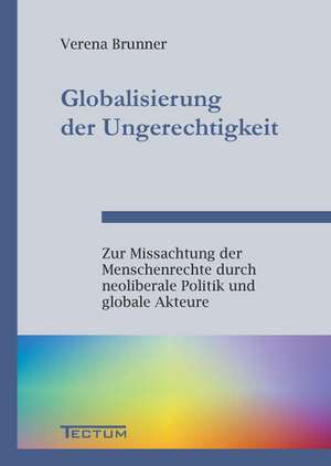 Globalisierung Der Ungerechtigkeit: Alle Anders - Alle Gleich de Verena Brunner