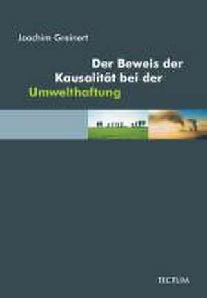 Der Beweis der Kausalität bei der Umwelthaftung de Joachim Greinert