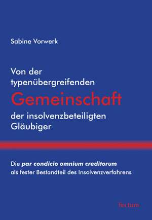 Von der typenübergreifenden Gemeinschaft der insolvenzbeteiligten Gläubiger de Sabine Vorwerk