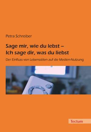 Sage mir, wie du lebst - Ich sage dir, was du liebst de Petra Schreiber