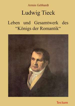 Ludwig Tieck de Armin Gebhardt