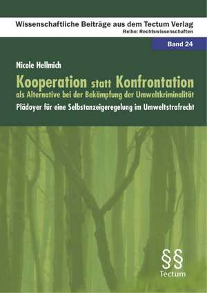 Kooperation statt Konfrontation als Alternative bei der Bekämpfung der Umweltkriminalität de Nicole Hellmich