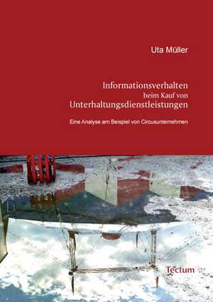 Informationsverhalten beim Kauf von Unterhaltungsdienstleistungen de Uta Müller