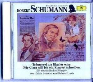 Robert Schumann. Träumerei am Klavier. CD de Will Quadflieg