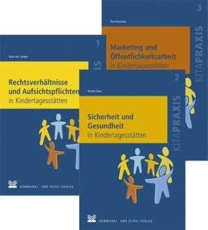 Rechtsverhältnisse und Aufsichtspflichten in Kindertagesstätten / Sicherheit und Gesundheit in Kindertagesstätten / Marketing und Öffentlichkeitsarbeit in Kindertagesstätten de Tanja von Langen