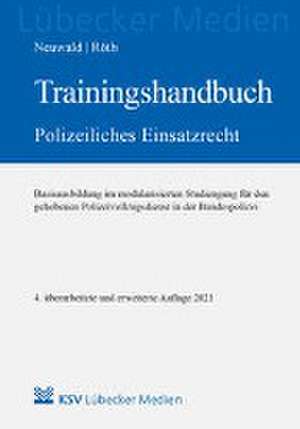 Trainingshandbuch Polizeiliches Einsatzrecht de Nils Neuwald