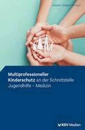 Multiprofessioneller Kinderschutz an der Schnittstelle Jugendhilfe - Medizin de Jan Kepert