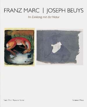 Franz Marc / Joseph Beuys: Im Einklang mit der Natur de Joseph Beuys