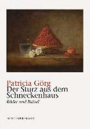 Der Sturz aus dem Schneckenhaus de Patricia Görg