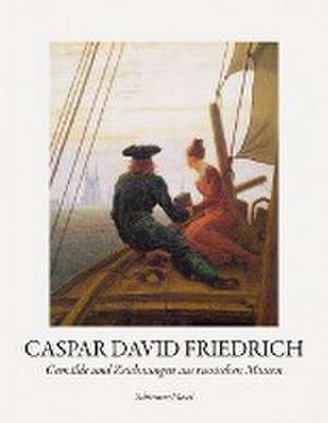 Gemälde und Zeichnungen aus russischen Museen de Caspar David Friedrich