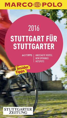 MARCO POLO Cityguide Stuttgart für Stuttgarter 2016 de Jens Bey