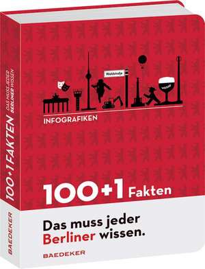 Baedeker 100+1 Fakten Das muss jeder Berliner wissen de Jan Schwochow