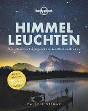 Lonely Planet Himmelleuchten de Valerie Stimac