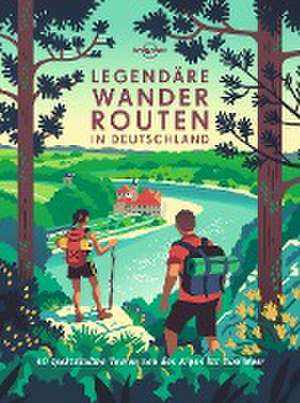 Lonely Planet Bildband Legendäre Wanderrouten in Deutschland de Muriel Brunswig