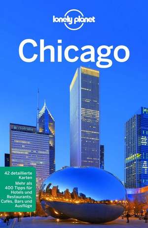 Zimmermann, K: Lonely Planet Reiseführer Chicago