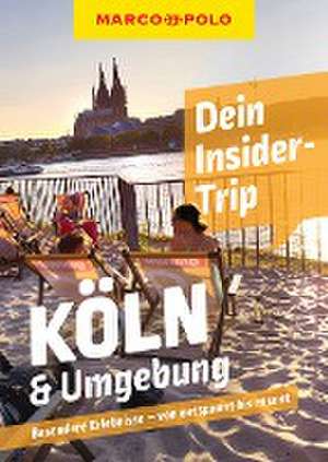 MARCO POLO Insider-Trips Köln & Umgebung de Doreen Reeck