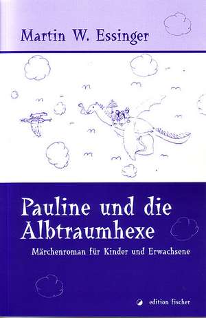 Pauline und die Albtraumhexe de Martin W. Essinger