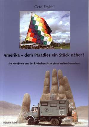 Amerika - dem Paradies ein Stück näher? de Gerd Emich