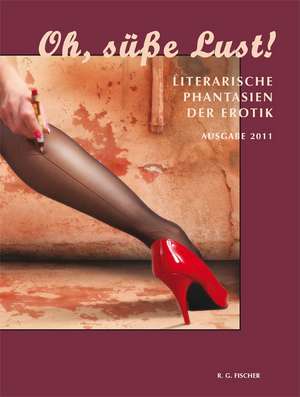 Oh, süße Lust de Rita G. Fischer