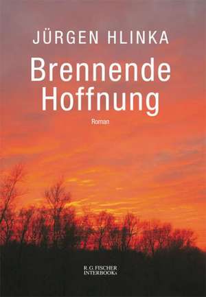 Brennende Hoffnung de Jürgen Hlinka