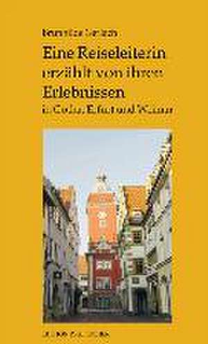 Eine Reisebegleiterin erzählt von ihren Erlebnissen de Brunhilde Gerlach