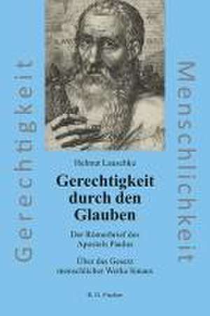 Gerechtigkeit durch den Glauben de Helmut Lauschke