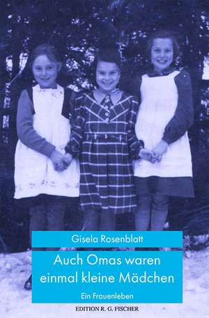 Auch Omas waren einmal kleine Mädchen de Gisela Rosenblatt