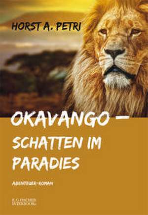 Okavango - Schatten im Paradies de Horst A. Petri