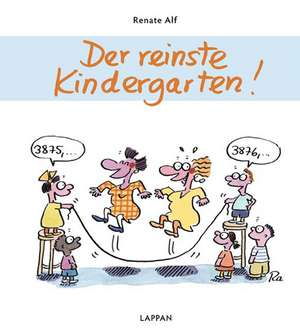 Der reinste Kindergarten! de Renate Alf