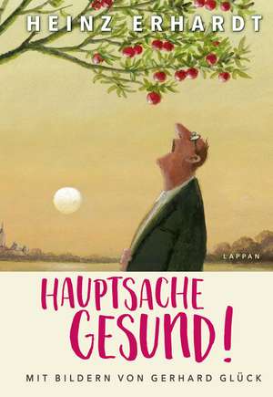 Hauptsache gesund! (Gedichte und Verse) de Heinz Erhardt