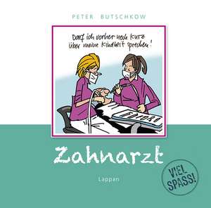 Viel Spaß beim Zahnarzt! de Peter Butschkow