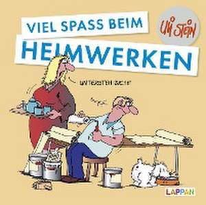 Viel Spaß beim Heimwerken de Uli Stein